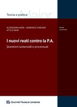 I nuovi reati contro la P.A. Questioni processuali e sostanziali