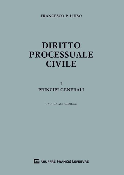 Diritto processuale civile. Vol. 1: Principi generali. - Francesco Paolo Luiso - copertina