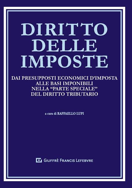 Diritto delle imposte. Dai presupposti economici d'imposta alle basi imponibili nella "parte speciale" del diritto tributario - copertina