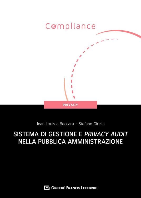 Sistema di gestione e privacy audit nella pubblica amministrazione - Jean Louis A Beccara,Stefano Girella - copertina