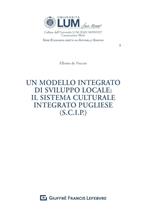 Un modello integrato di sviluppo locale: il sistema culturale integrato pugliese (S.C.I.P.)