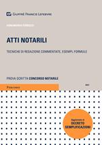 Atti notarili. Tecniche di redazione commentate, esempi e formule