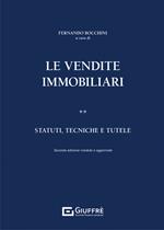 Le vendite immobiliari. Vol. 2: Statuti, tecniche e tutele.