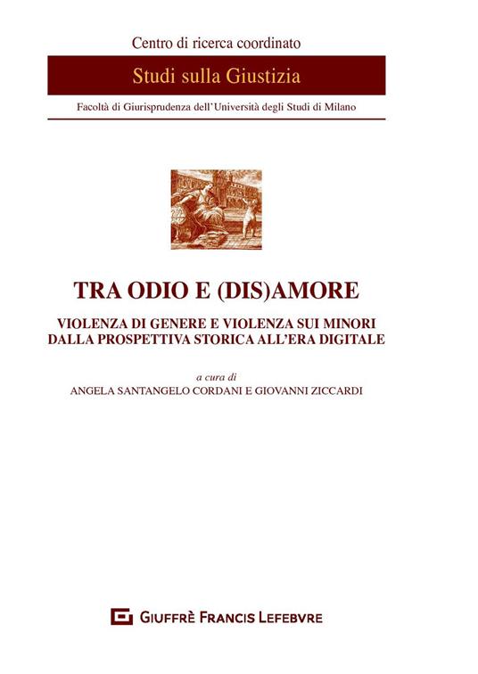 Tra odio e (dis)amore. Violenza di genere e violenza sui minori dalla prospettiva storica all'era digitale - copertina