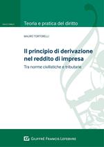 Il principio di derivazione nel reddito di impresa. Tra principi civilistici e norme tributarie