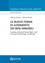 Le nuove forme di godimento dei beni immobili. Leasing, sale and lease back, rent to buy, timesharing, condhotel