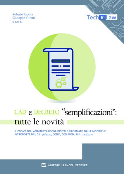 CAD e Decreto «Semplificazioni»: tutte le novità. Il Codice dell'amministrazione digitale riformato dalle novità introdotte dal d.l.76/2020, conv., con mod., in l. 120/2020 - Giuseppe Vitrani - copertina