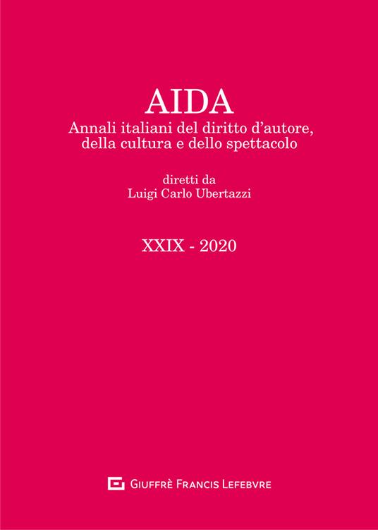 Aida. Annali italiani del diritto d'autore, della cultura e dello spettacolo (2020). Vol. 29 - copertina