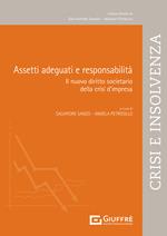 Assetti adeguati e responsabilità. Il nuovo diritto societario della crisi d'impresa