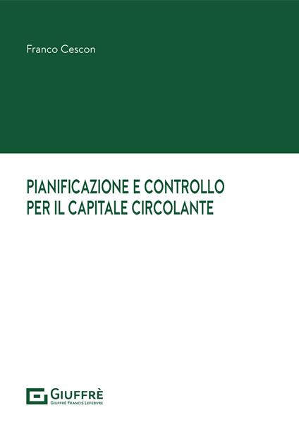 Pianificazione e controllo per il capitale circolante - Franco Cescon - copertina