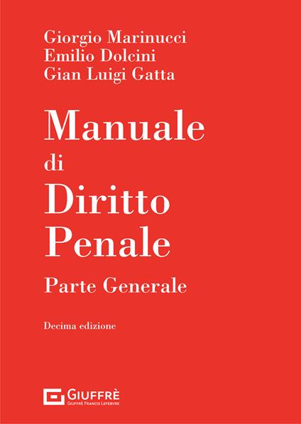 Manuale di diritto penale. Parte generale - Giorgio Marinucci,Emilio Dolcini,Gian Luigi Gatta - copertina