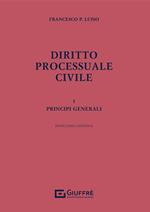 Diritto processuale civile. Vol. 1: Principi generali.