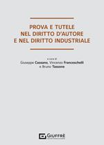 Prova e tutele nel diritto d'autore e nel diritto industriale