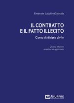 Il contratto e il fatto illecito. Corso di diritto civile. Ediz. ampliata