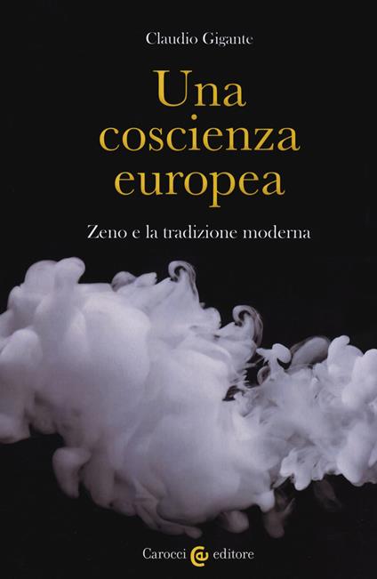 Una coscienza europea. Zeno e la tradizione moderna - Claudio Gigante - copertina