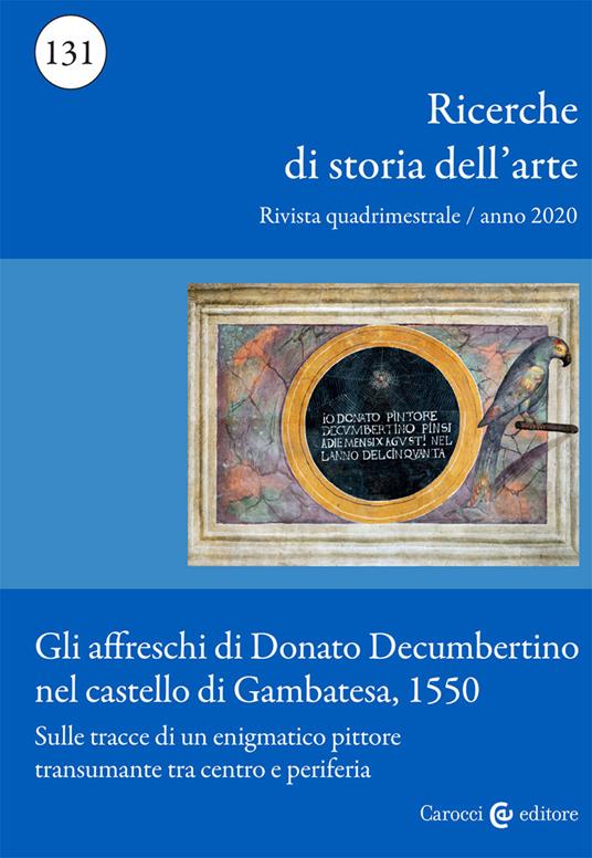 Ricerche di storia dell'arte (2020). Vol. 2: Gli affreschi di Donato Decumbertino nel castello di Gambatesa, 1550. Sulle tracce di un enigmatico pittore transumante tra centro e periferia - copertina