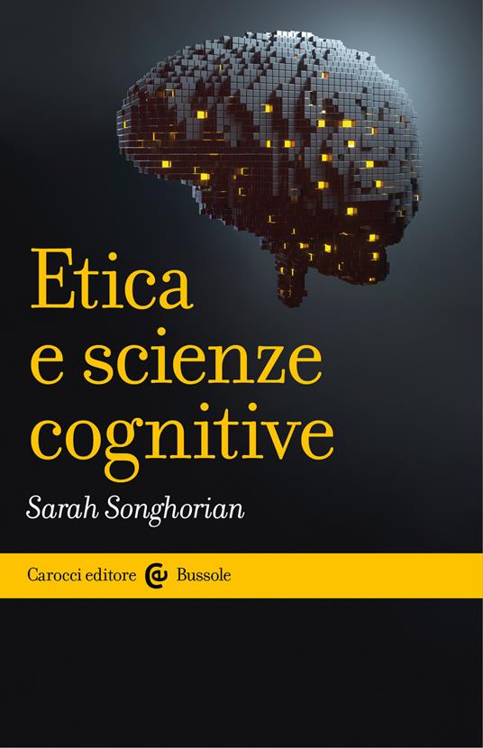 Etica e scienze cognitive - Sarah Songhorian - copertina