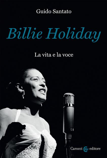 Billie Holiday. La vita e la voce - Guido Santato - copertina