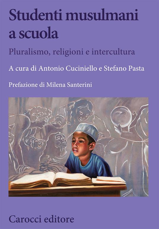 Studenti musulmani a scuola. Pluralismo, religioni e intercultura - copertina