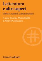 Letteratura e altri saperi. Influssi, scambi, contaminazioni