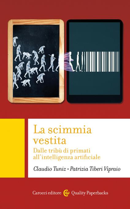 La scimmia vestita. Dalle tribù dei primati all'intelligenza artificiale - Patrizia Tiberi Vipraio,Claudio Tuniz - ebook