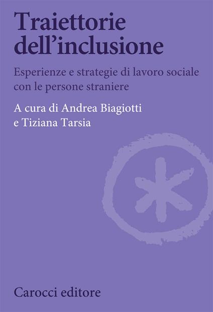 Traiettorie dell'inclusione. Esperienze e strategie di lavoro sociale con le persone straniere - copertina