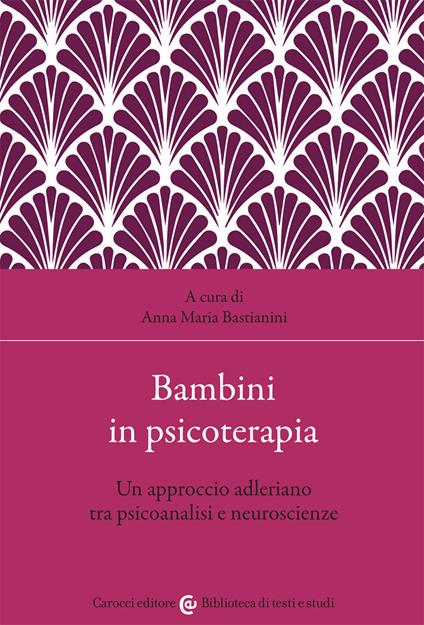 Bambini in psicoterapia. Un approccio adleriano tra psicoanalisi e neuroscienze - copertina