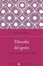 Filosofia del gesto. Un nuovo uso per pratiche antiche