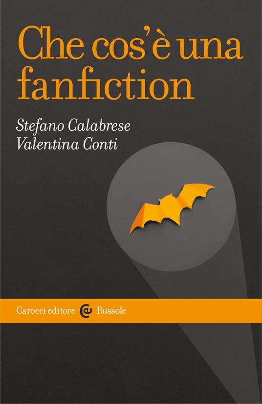 Che cos'è una fanfiction - Stefano Calabrese,Valentina Conti - ebook