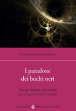 I paradossi dei buchi neri. Una spiegazione elementare per comprendere l'universo