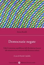 Democrazie negate. Dalla Costituzione repubblicana della Rivoluzione francese alle istituzioni non costituenti