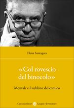 «Col rovescio del binocolo». Montale e il sublime del comico