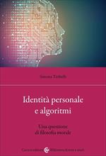 Identità personale e algoritmi. Una questione di filosofia morale
