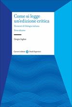 Come si legge un'edizione critica. Elementi di filologia italiana