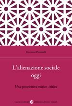 L'alienazione sociale oggi. Una prospettiva teorico-critica