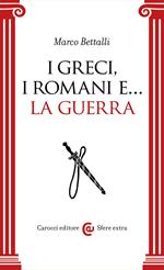 I Greci, i Romani e… la guerra