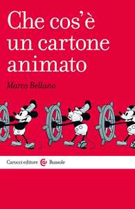 Libro Che cos'è un cartone animato Marco Bellano