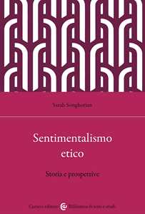 Libro Sentimentalismo etico. Storia e prospettive Sarah Songhorian