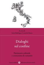 Dialoghi sul confine. Patrimonio culturale e costruzione di comunità