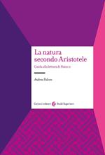 La natura secondo Aristotele. Guida alla lettura di «Fisica II»