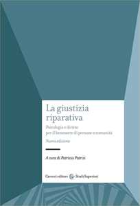 Libro La giustizia riparativa. Psicologia e diritto per il benessere di persone e comunità. Nuova ediz. 