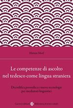 Le competenze di ascolto nel tedesco come lingua straniera. Decodifica prosodica e nuove tecnologie per mediatori linguistici