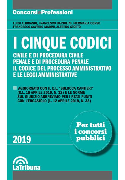 I cinque codici. Civile e di procedura civile. Penale e di procedura penale. Il codice del processo amministrativo e le leggi amministrative - Luigi Alibrandi,Francesco Bartolini,Piermaria Corso - copertina