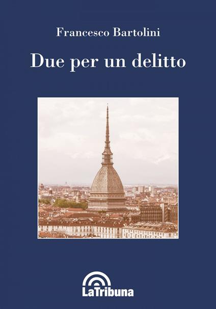 Due per un delitto - Francesco Bartolini - ebook