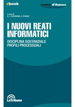 I nuovi reati informatici. Disciplina sostanziale. Profili processuali