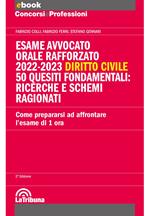 Esame avvocato. Orale rafforzato 2022-2023. Diritto civile. 50 quesiti fondamentali: ricerche e schemi ragionati