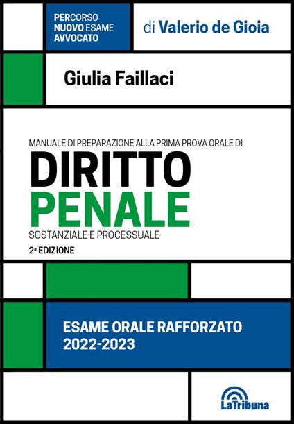 Manuale di preparazione alla prima prova orale di diritto penale sostanziale e processuale. Esame orale rafforzato - Giulia Faillaci - copertina