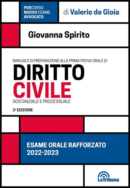 Manuale di preparazione alla prima prova orale di diritto civile. Sostanziale e processuale. Esame orale rafforzato - Giovanna Spirito - copertina