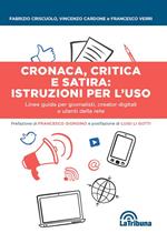 Cronaca, critica e satira: istruzioni per l'uso. Linee guida per giornalisti, creator digitali e utenti della rete