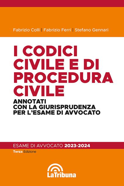 I codici civile e di procedura civile commentati con la giurisprudenza per l'esame di avvocato. Esame di avvocato 2023-2024 - Fabrizio Colli,Fabrizio Ferri,Stefano Gennari - copertina